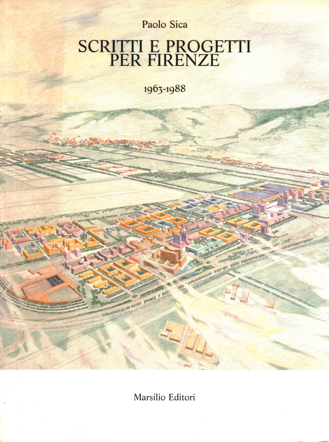 Schriften und projekte für Florenz 1963-1988, Paolo Sica