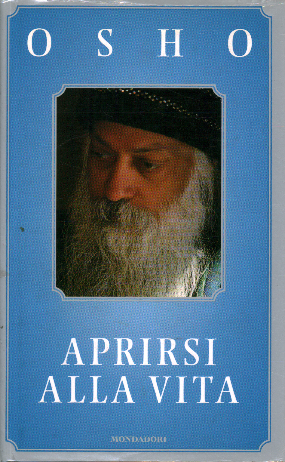 Aprirsi alla vita, Osho