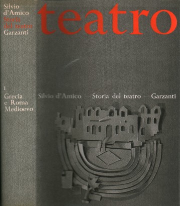 Storia del Teatro Drammatico I: Grecia e Roma-Medioevo