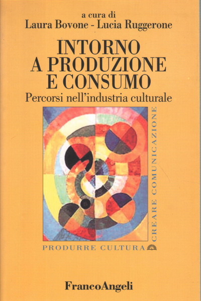 Around production and consumption, Laura Bovone