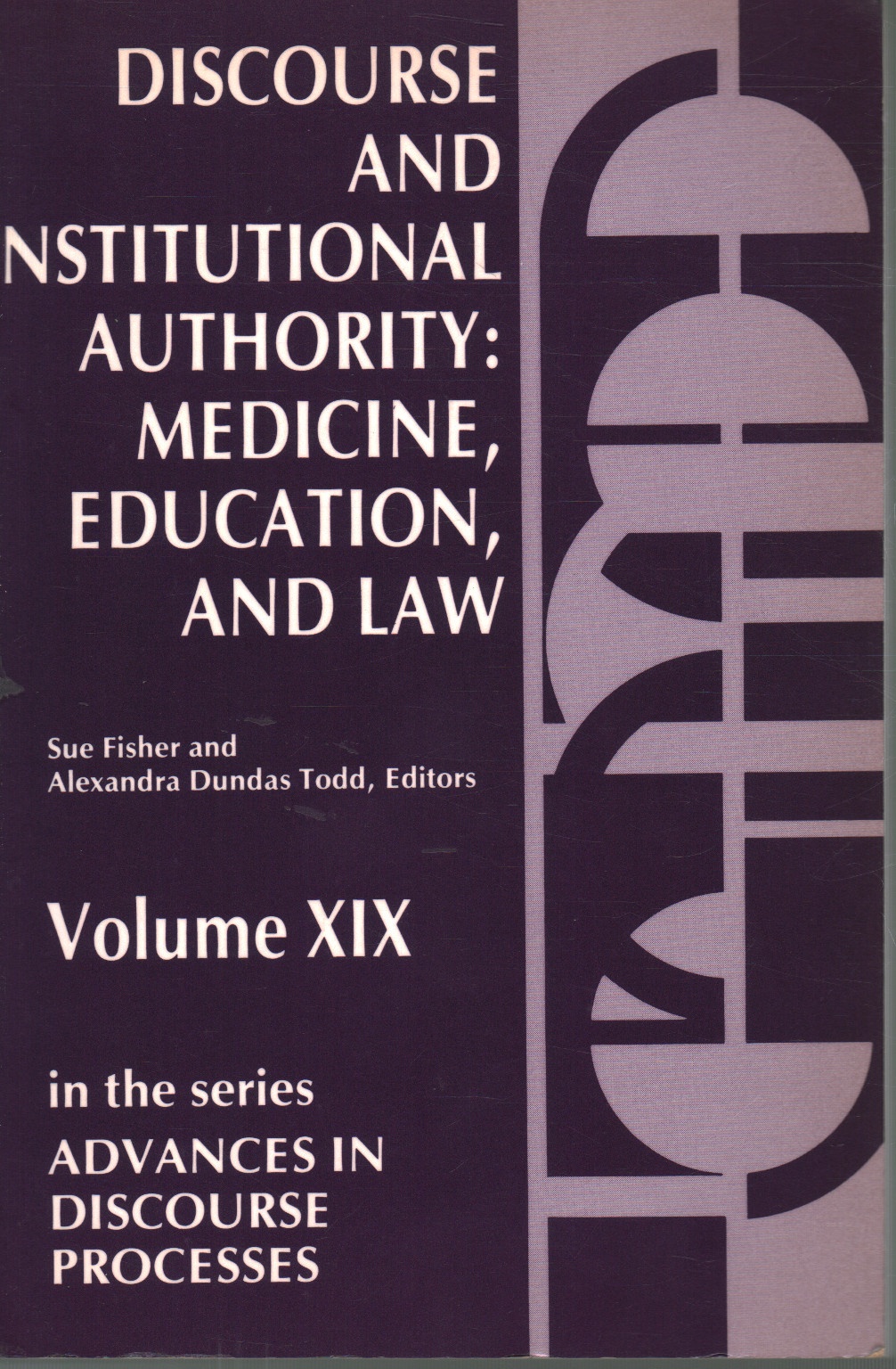 Discourse and Institutional Authority: Medicine,Ed, Sue Fisher Alexandra Dundas Todd