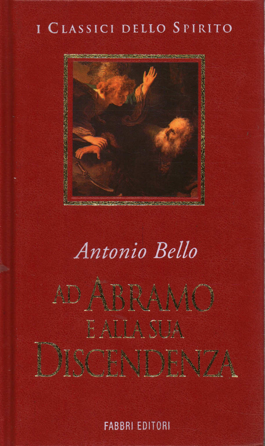 To Abraham and to his seed, and Antonio Bello