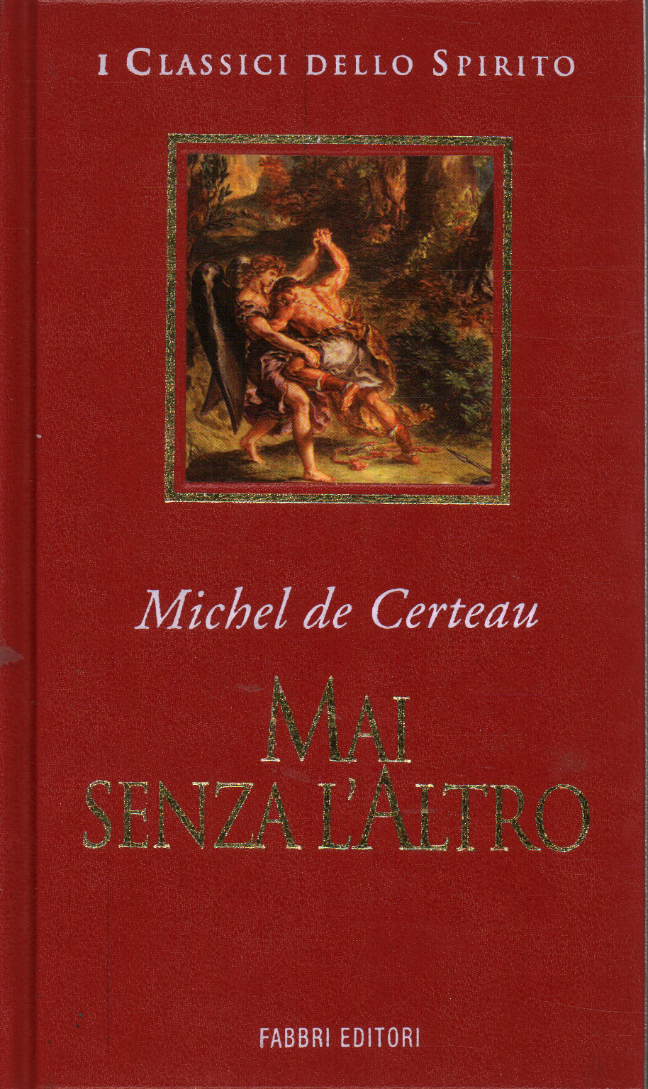 Never be without the other, Michel de Certau