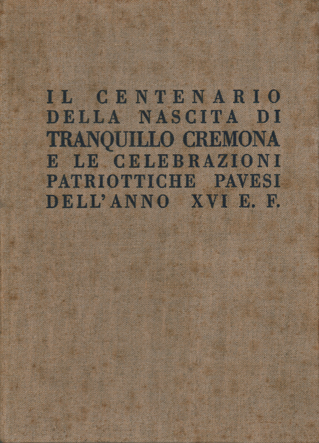 Il centenario della nascita di Tranquillo Cremona , AA.VV