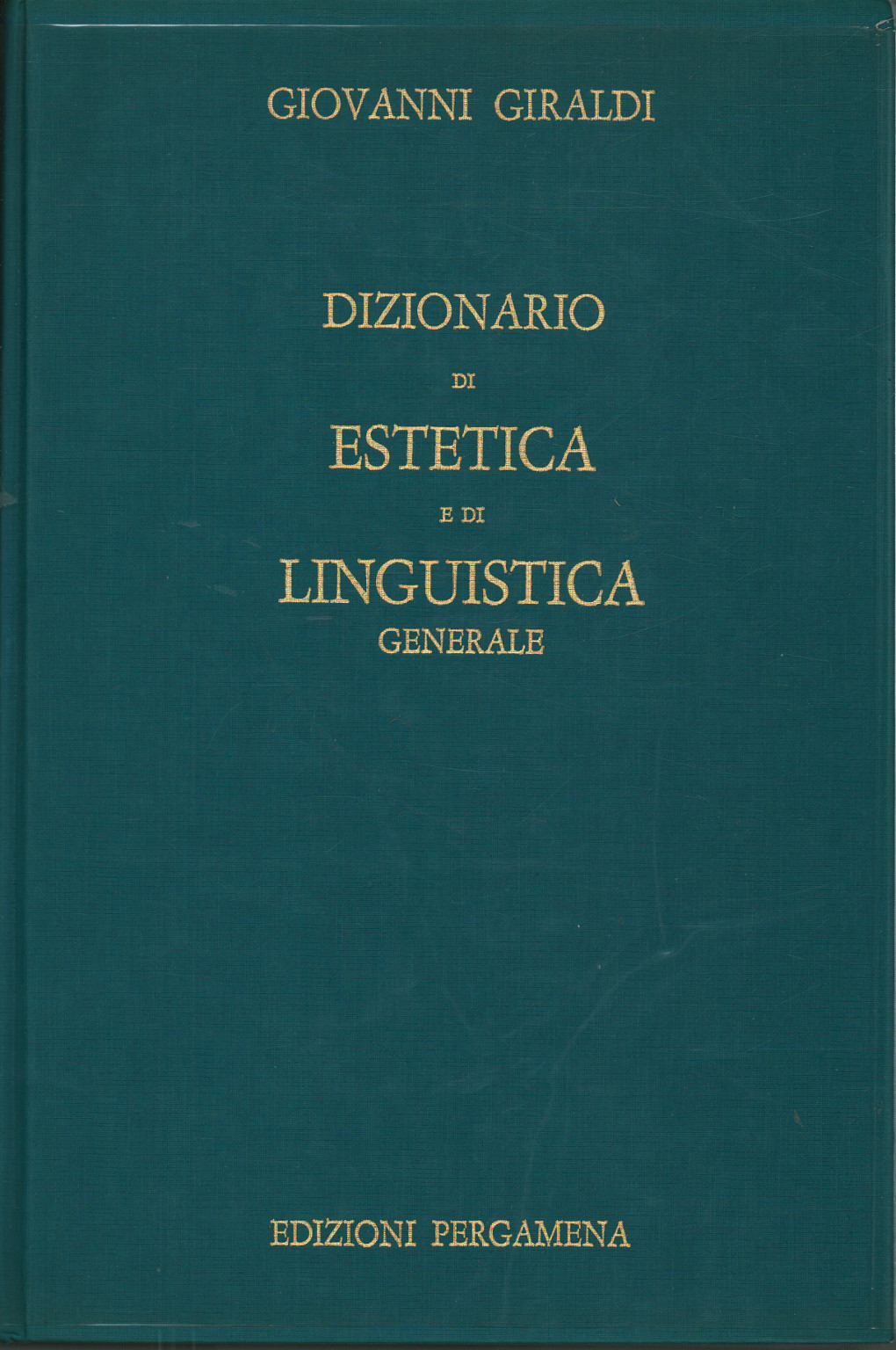 Dizionario di estetica e di linguistica generale, Giovanni Giraldi