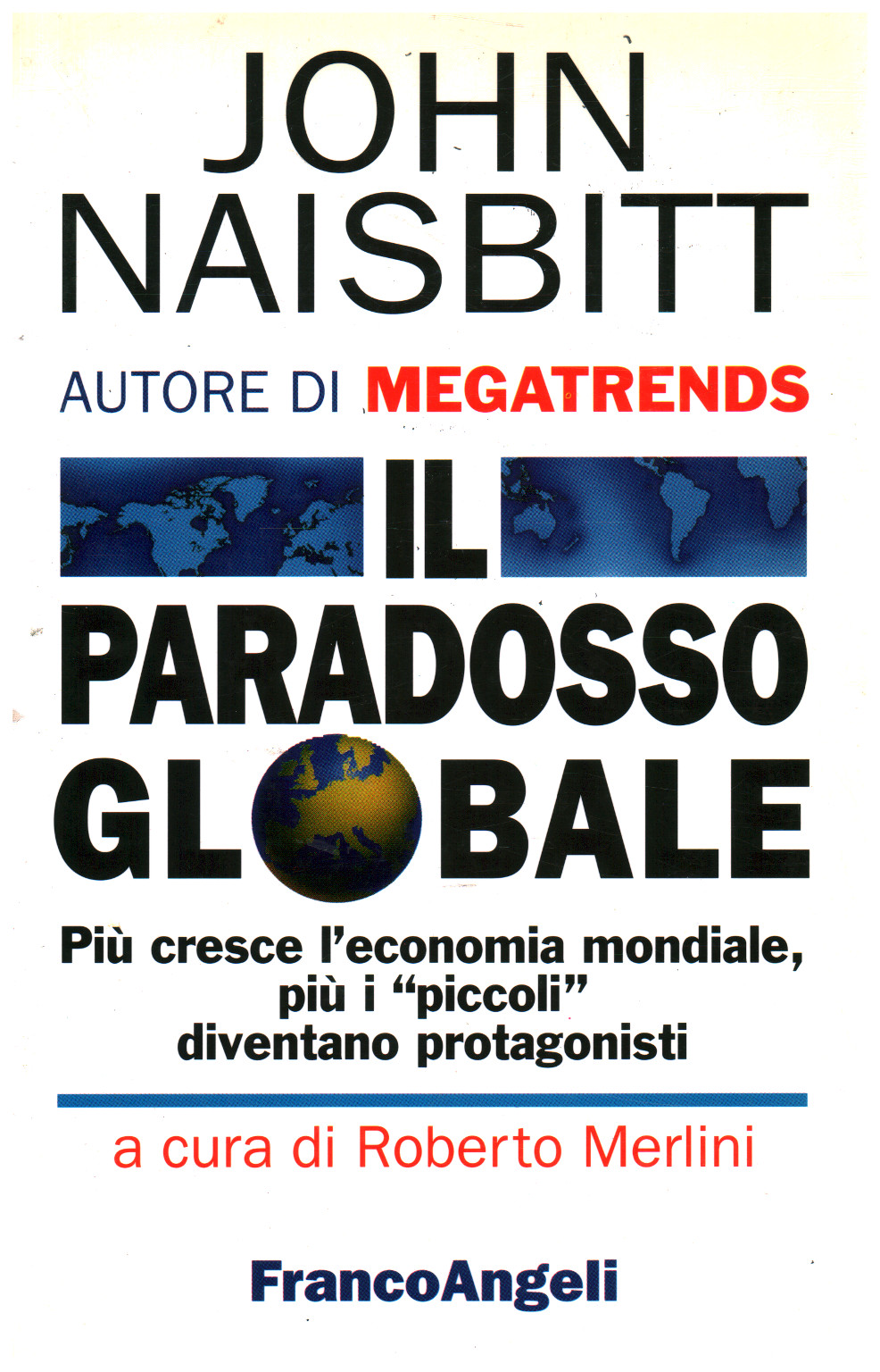 The paradox of the global, John Naisbitt