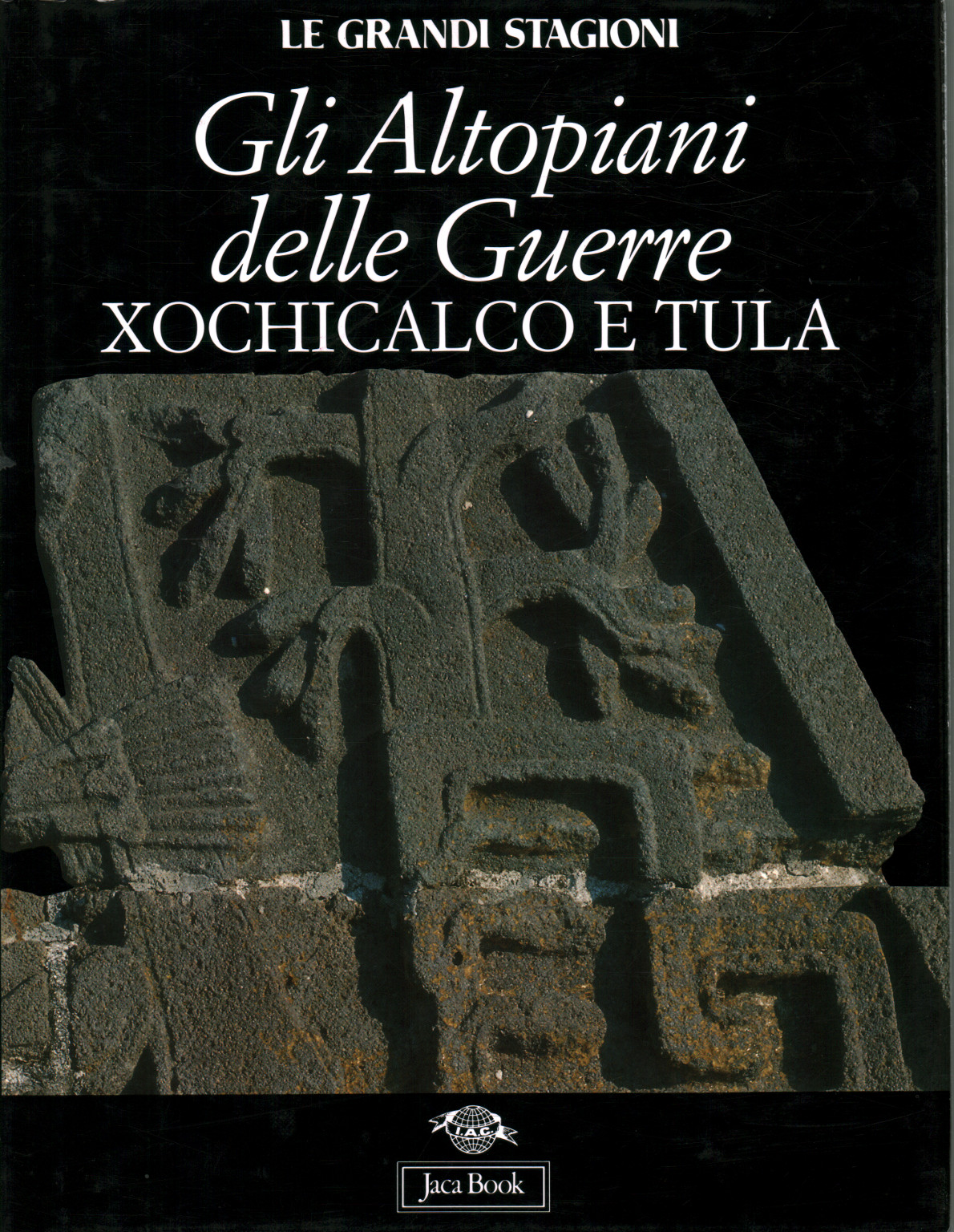 Die hochebenen der kriege archaeological monuments zone of Xochicalco und Tula, AA.VV