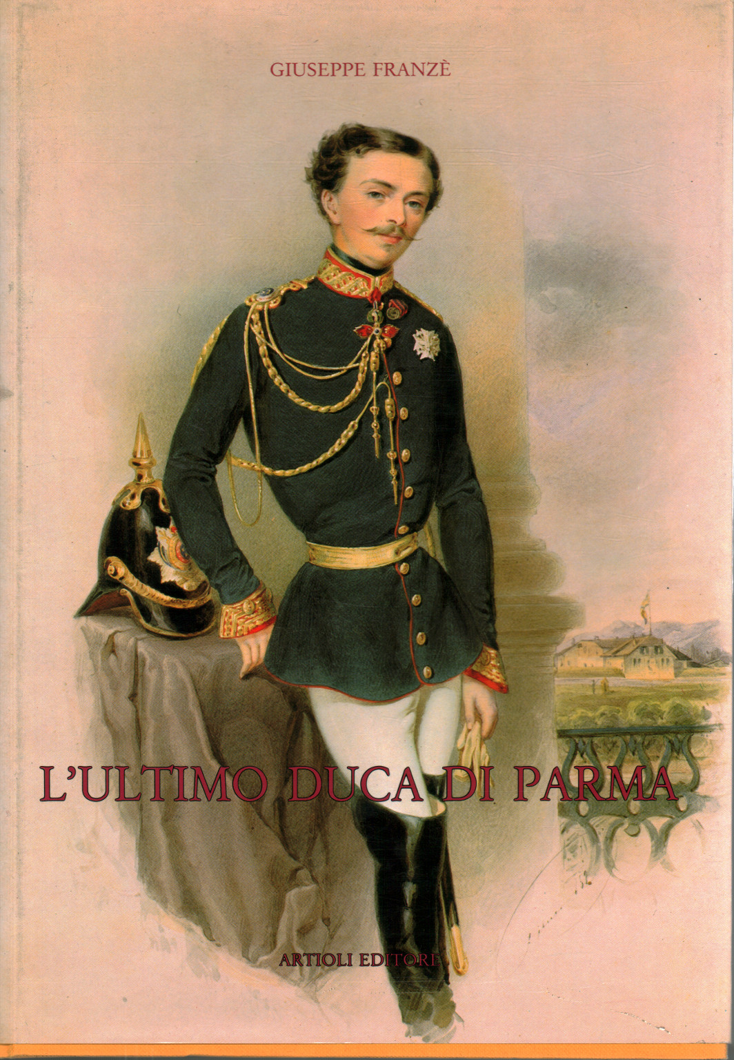 The last Duke of Parma, Giuseppe Franzè
