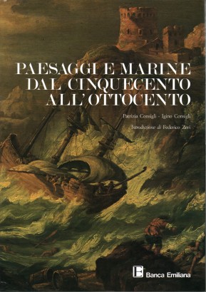 Paesaggi e marine dal cinquecento all'ottocento