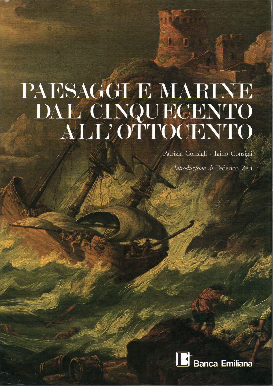 Paesaggi e marine dal cinquecento all'ottocento, Patrizia Consigli Igino Consigli