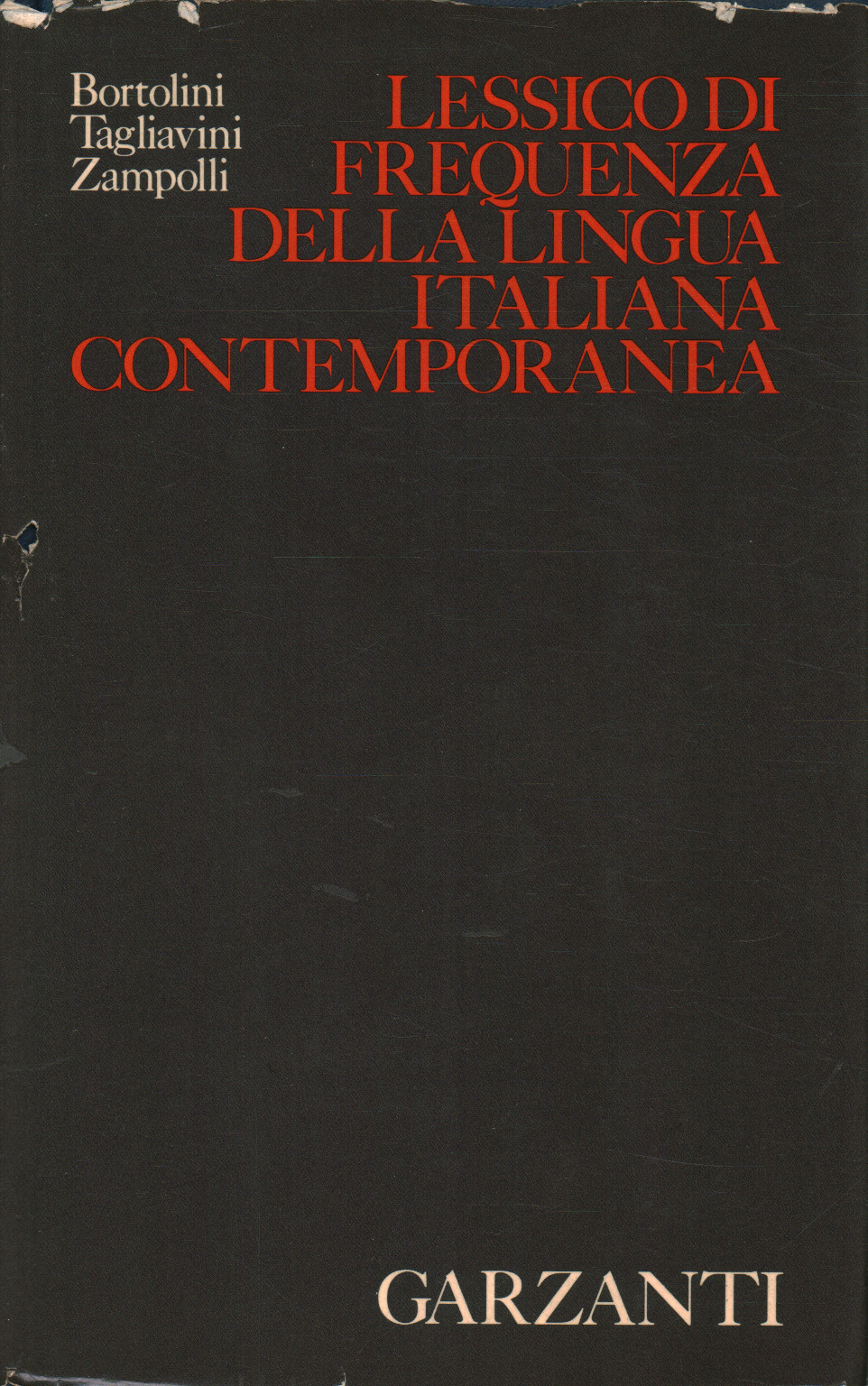 Lessico di frequenza della lingua italiana contemp, U. Bortolini C. Tagliavini A. Zampolli