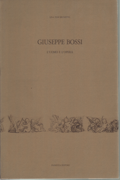 Giuseppe Bossi. 1777-1815, Lina Tosi Brunetto