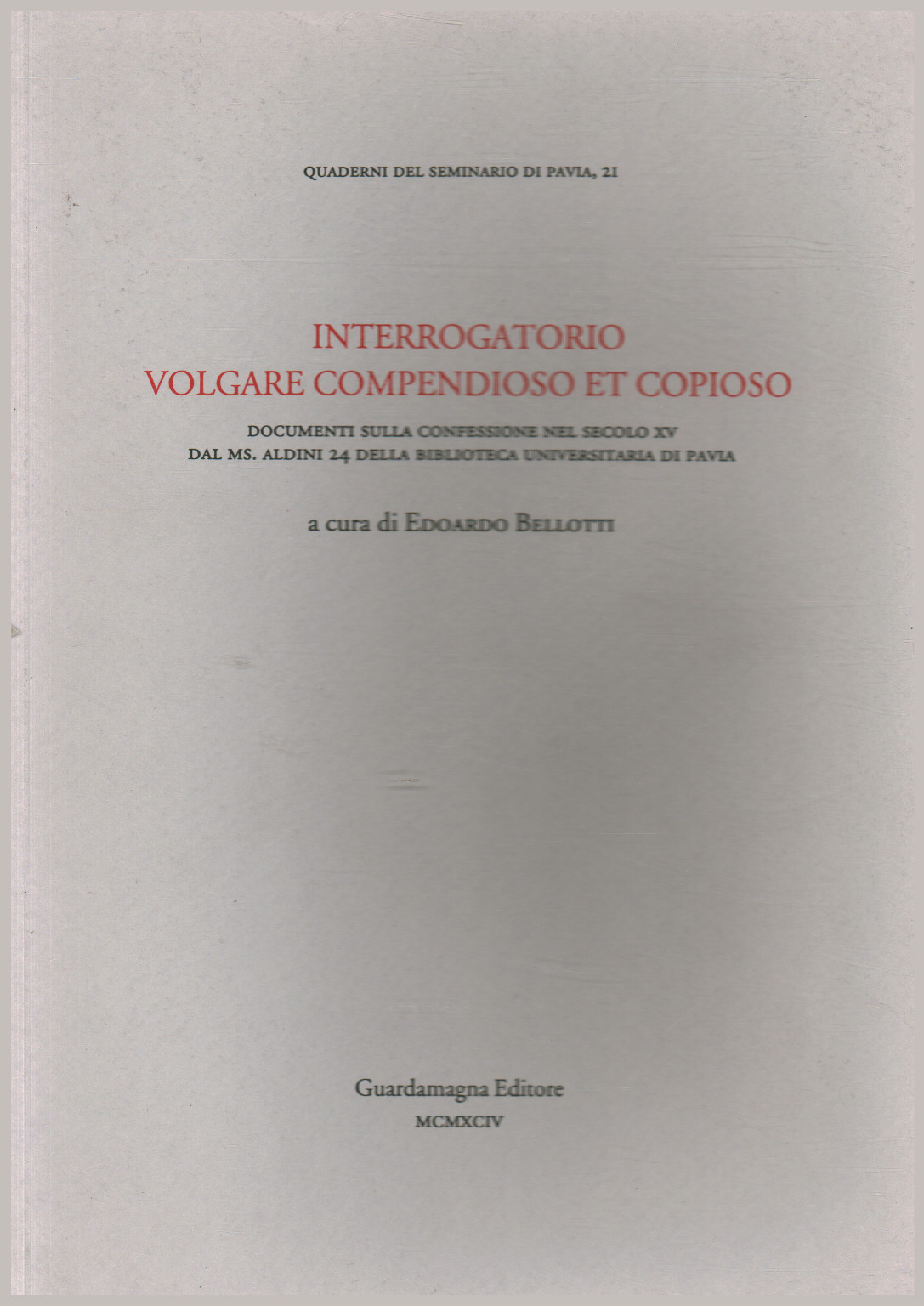 Interrogatorio volgare compensioso et copioso, Edoardo Bellotti