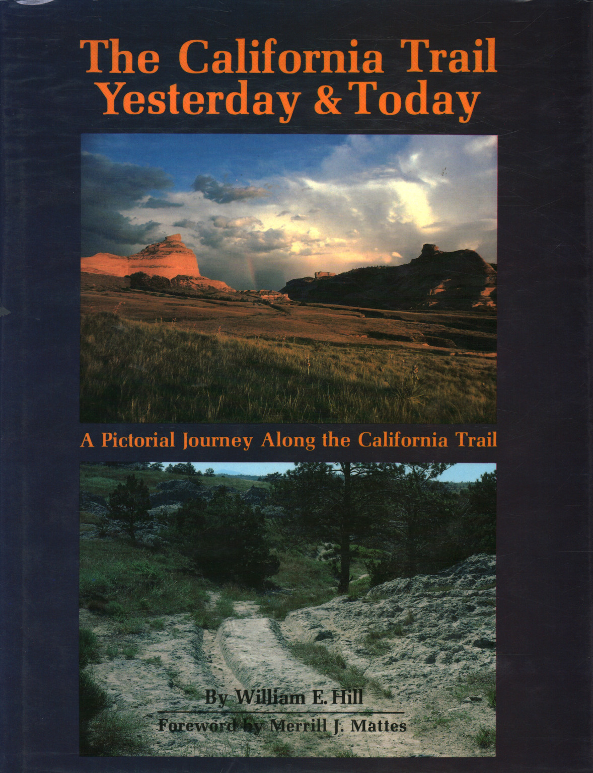 The California Trail Yesterday & Today, William E. Hill