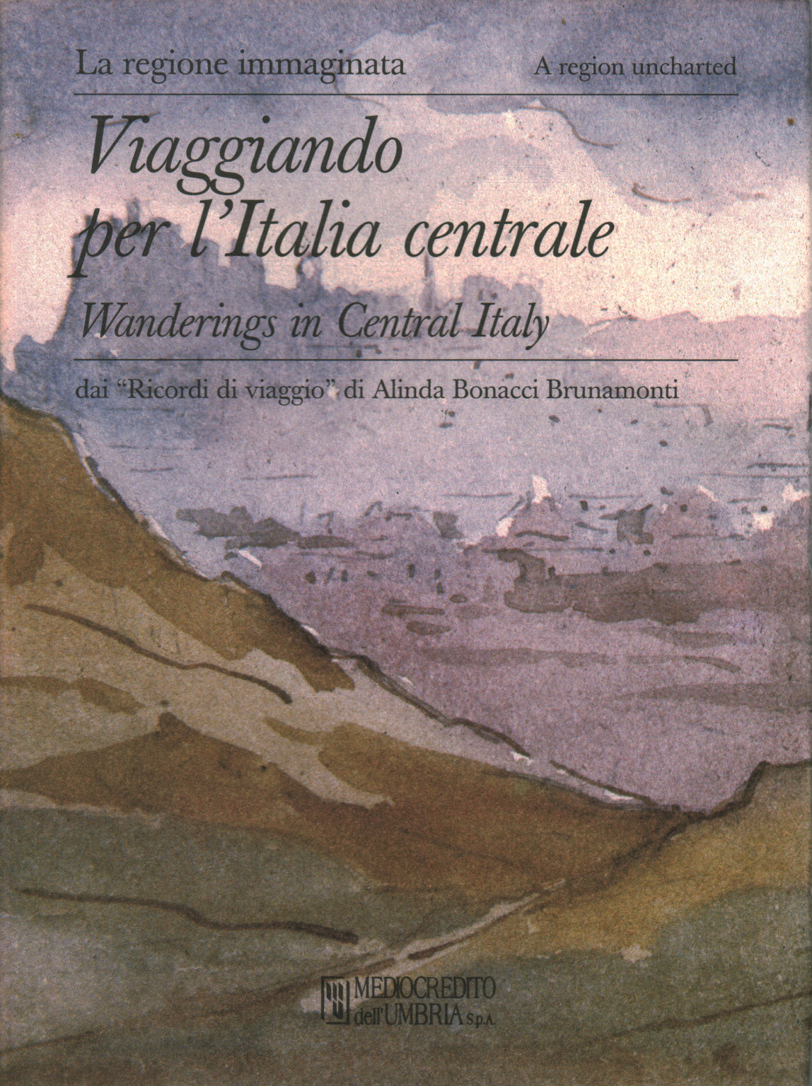 Viaggiando per l'Italia centrale/Wanderings in ce, Alinda Bonacci Brunamonti