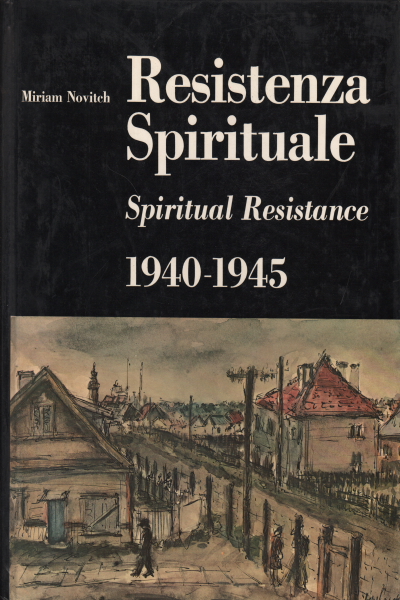 Resistenza spirituale/Spiritual resistance 1940-19, Miriam Novitch