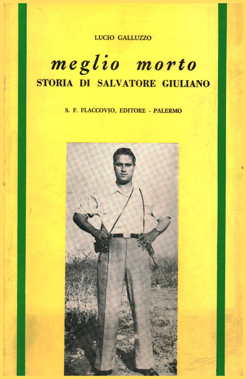 Mieux vaut être mort.L'histoire de Salvatore Giuliano, Lucio Galluzzo