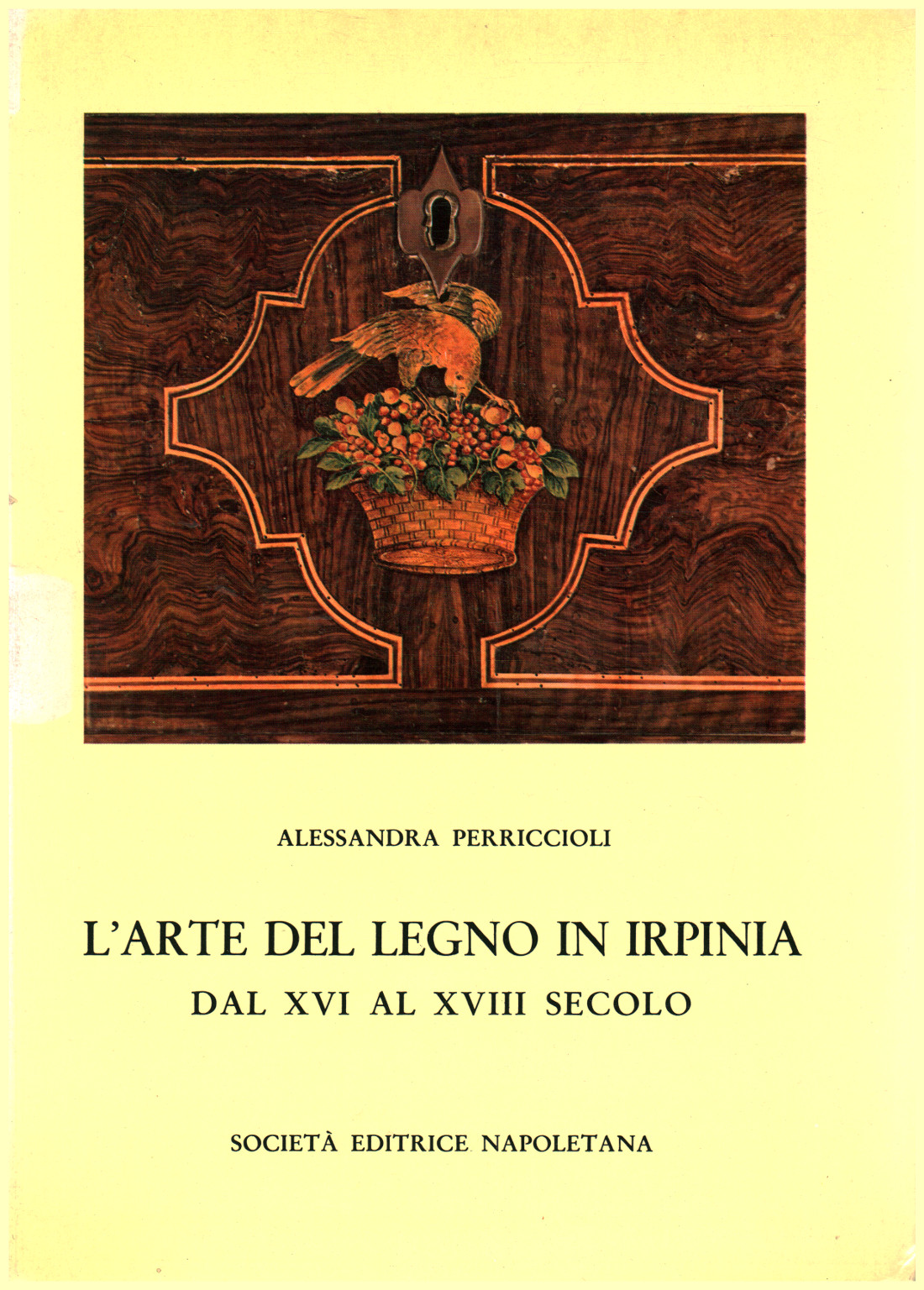 El arte de la madera en Irpina del siglo XVI al XVIII, Alessandra Perriccioli