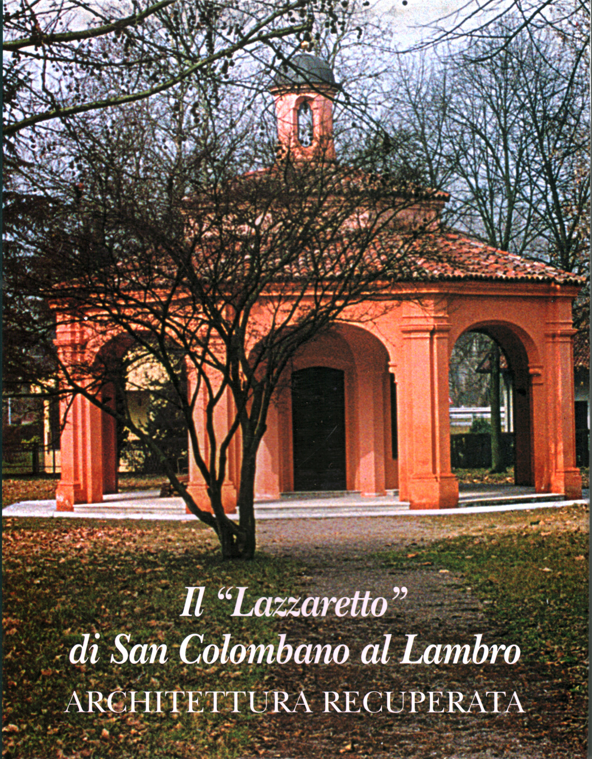 Il Lazzaretto di San Colombano al Lambro, Renzo Marrucci