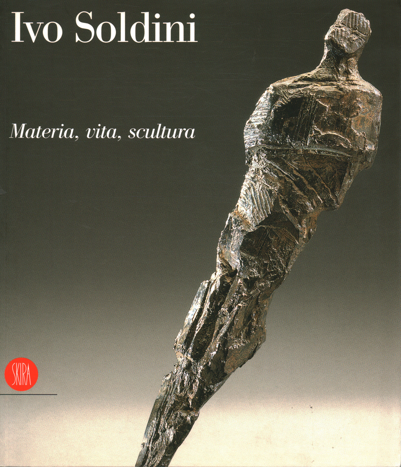 Ivo Soldini:Materia,vita,scultura, AA.VV