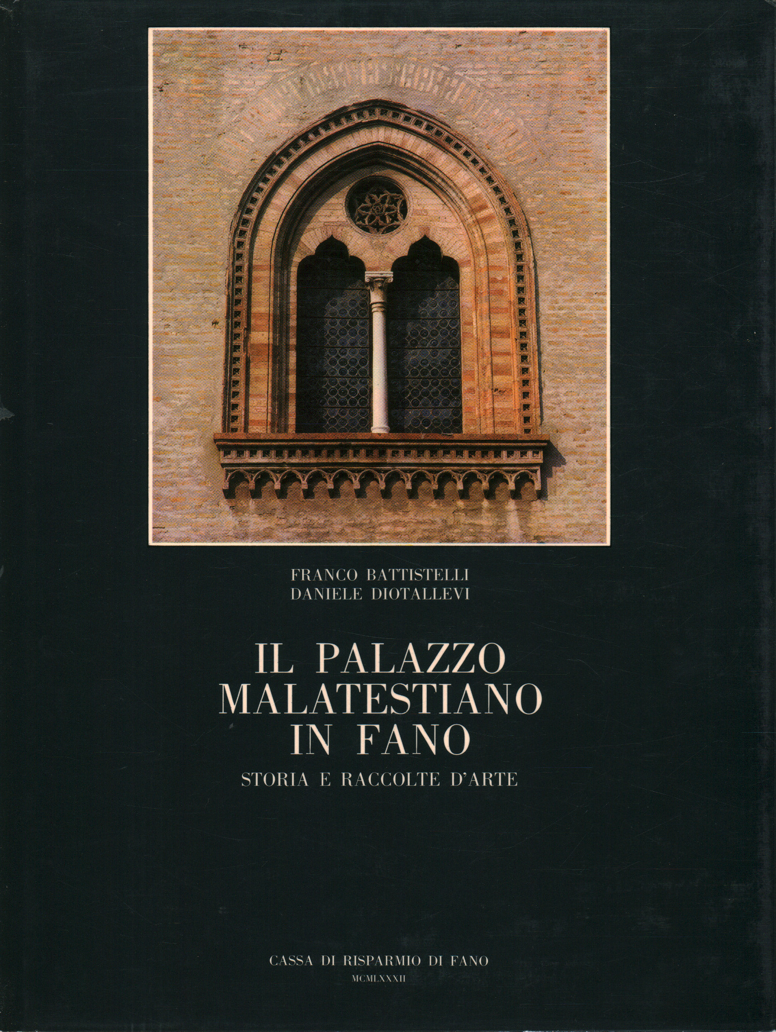 Il Palazzo Malatestiano in Fano, Franco Battistelli Daniele Diotallevi