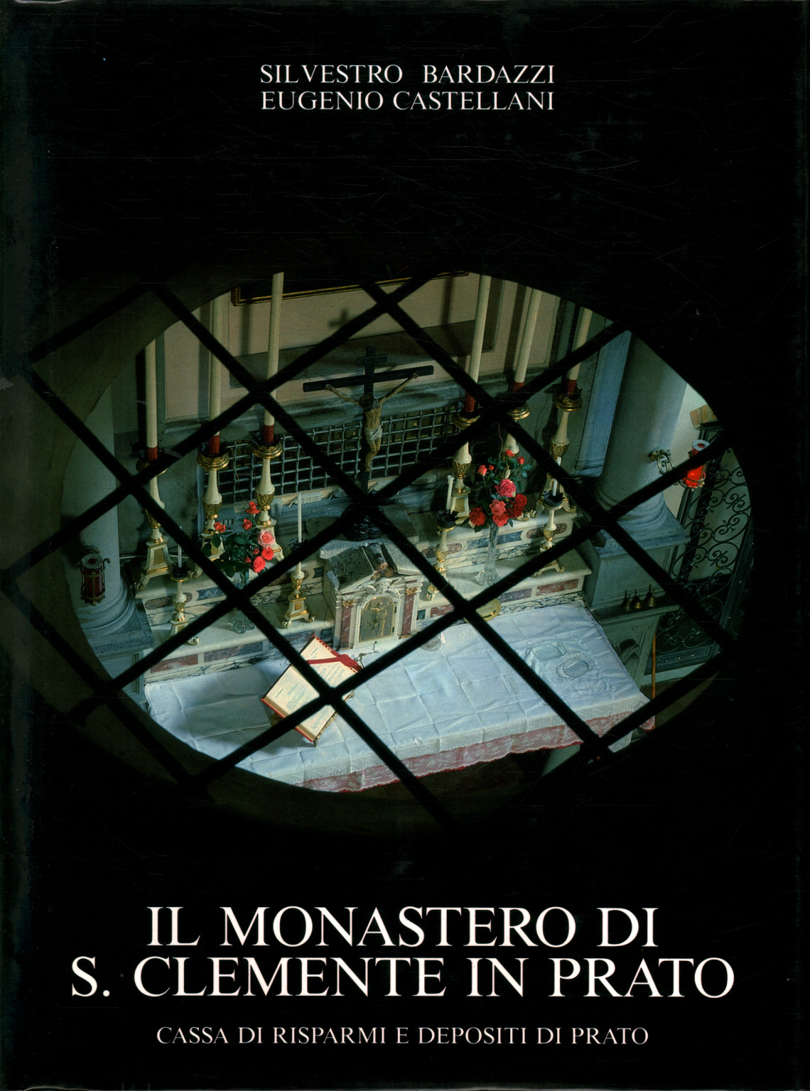 Il Monastero di S.Clemente in Prato, Silvestro Bardazzi Eugenio Castellani