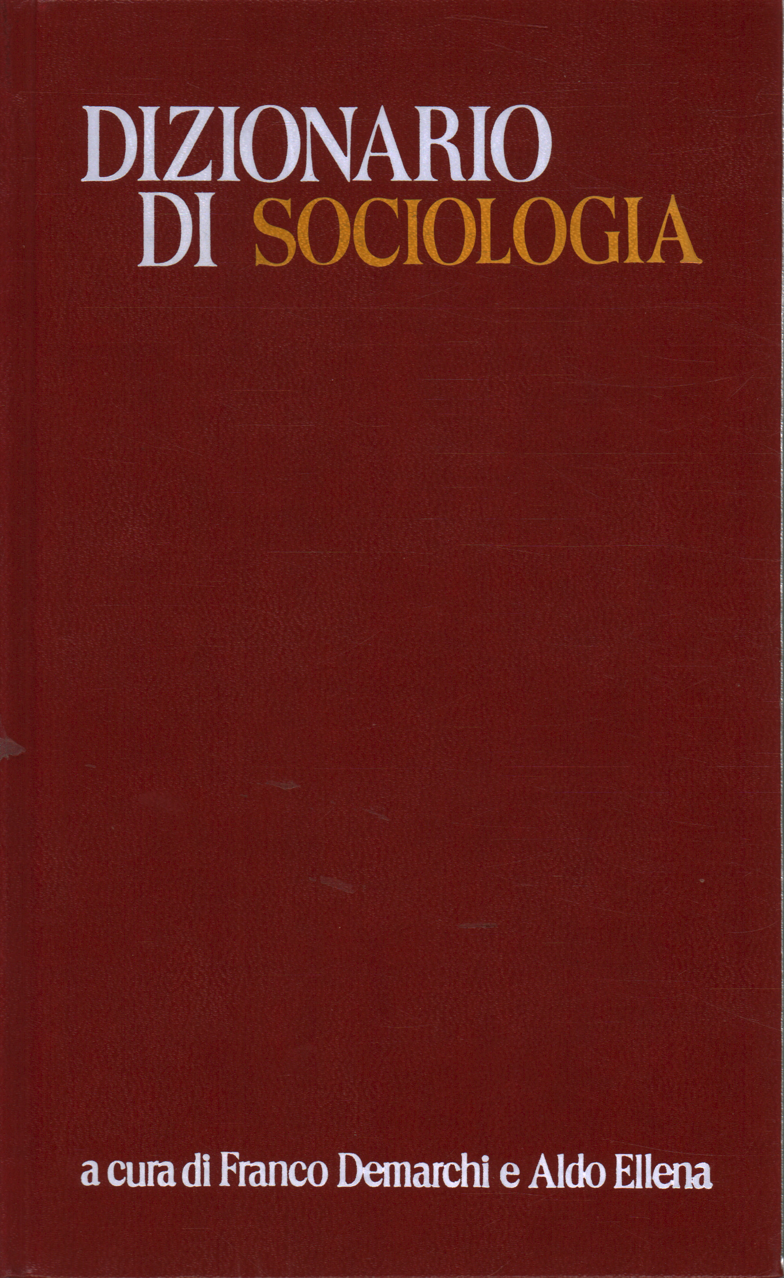 Dictionnaire de la sociologie, de la Franco Demarchi, Aldo Ellena