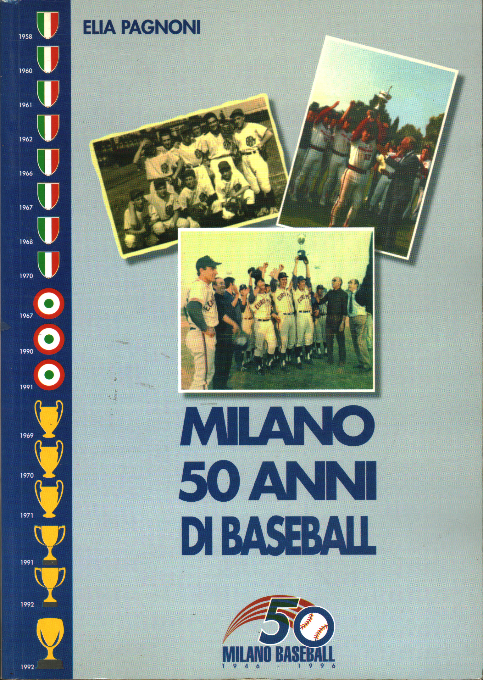 Milano 50 anni di baseball, Elia Pagnoni