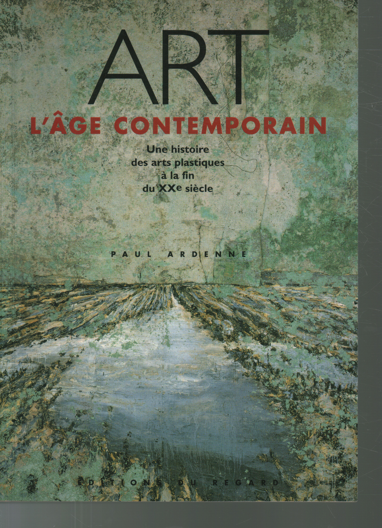 Art l'age contemporain, Paul Ardenne