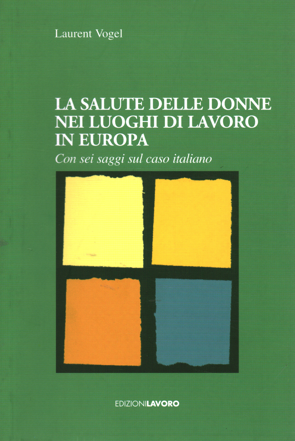 La santé des femmes au travail dans l'Euro, Laurent Vogel