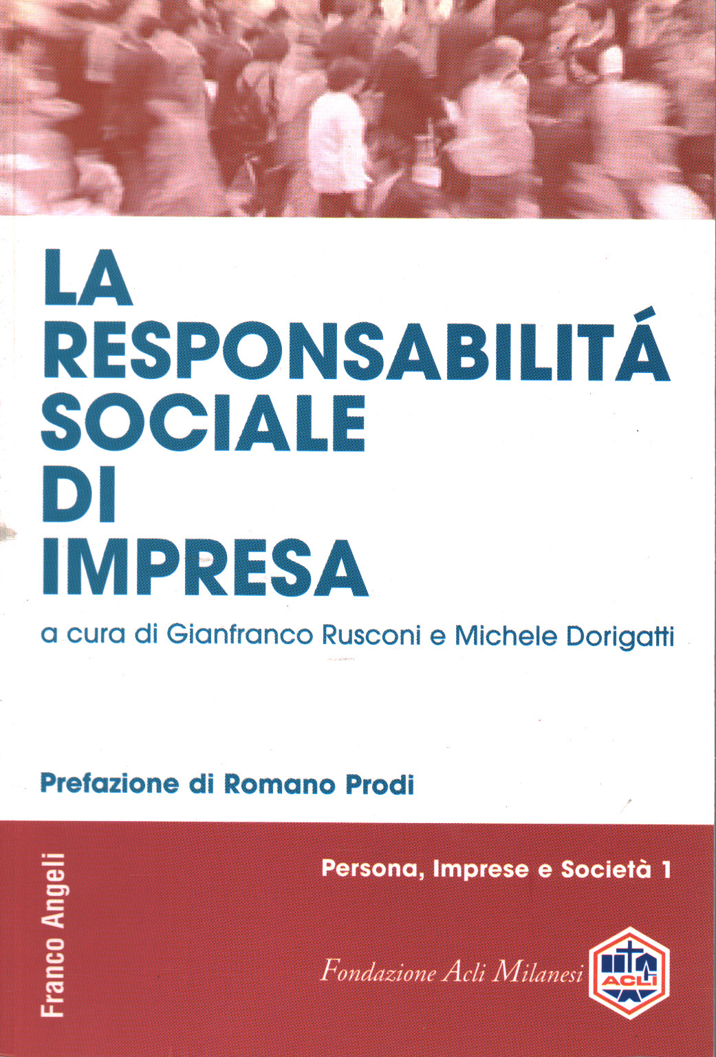 The social responsibility of the enterprise, and AA.VV.