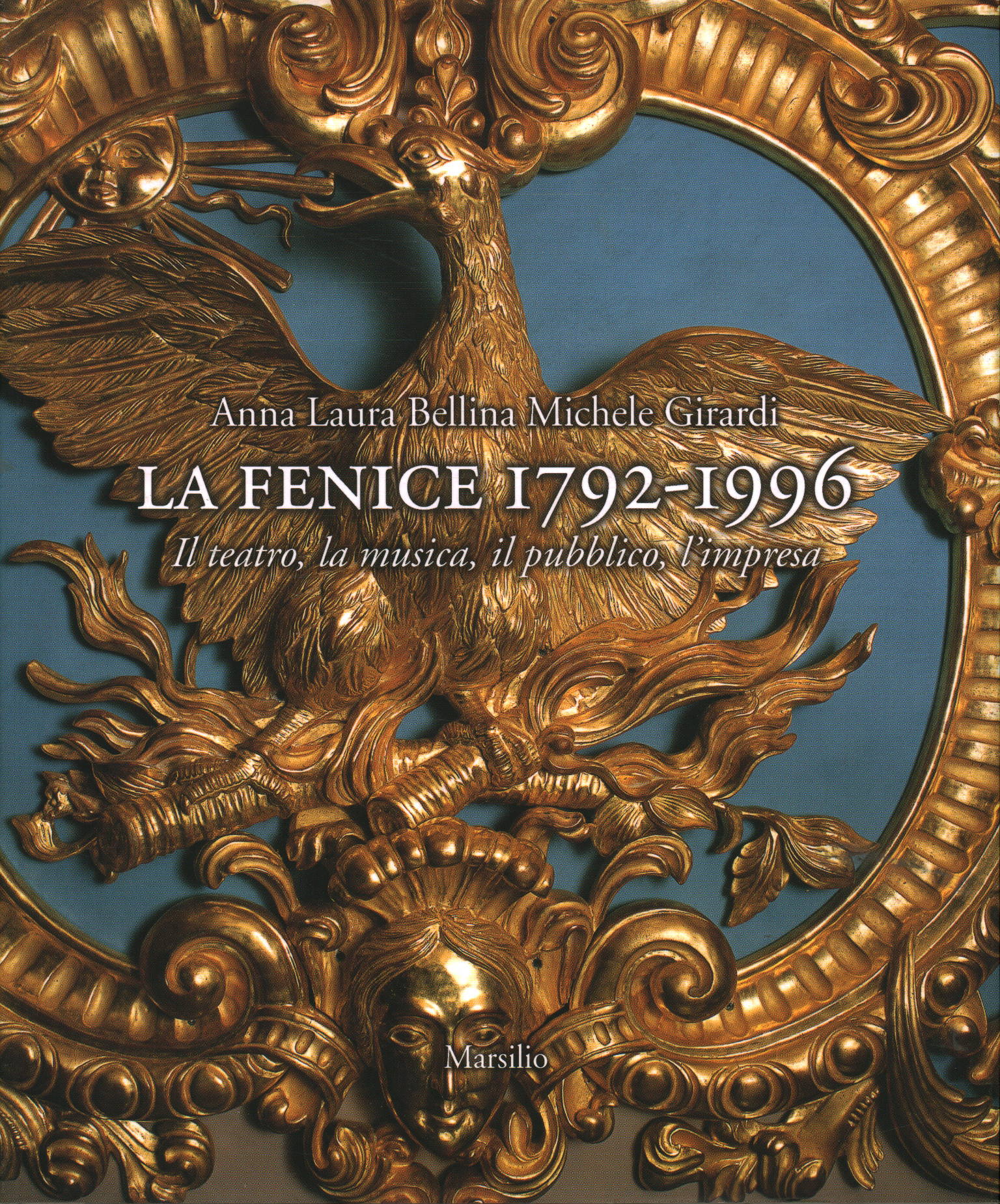 La Fenice 1792-1996, Anna Laura Nettes Michele Girardi