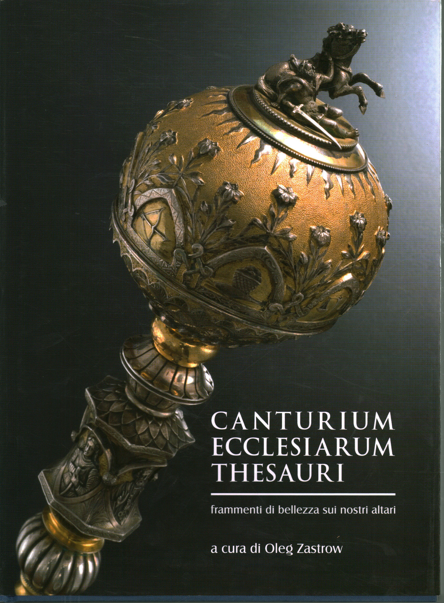 Canturium ecclesiarum thesauri. Fragments of beautiful, Oleg Zastrow