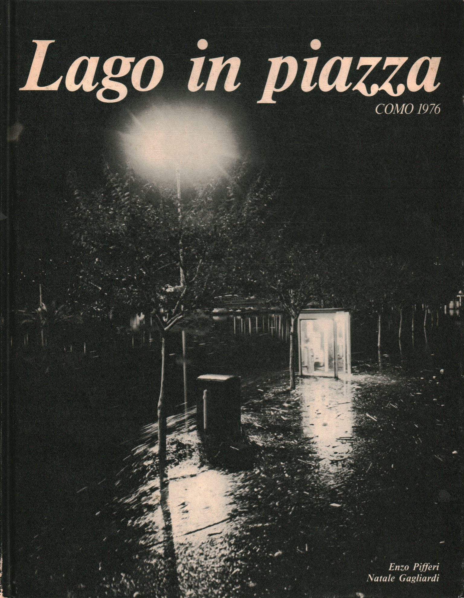 Lago en la plaza. Como 1976, Enzo Pifferi Natale Gagliardi