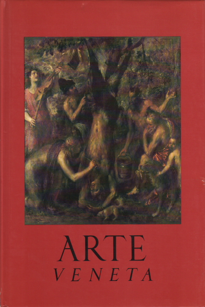 Arte veneta. Rivista di storia dell arte annata XX, AA.VV.