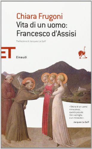 Vita di un uomo:Francesco d Assisi, Chiara Frugoni