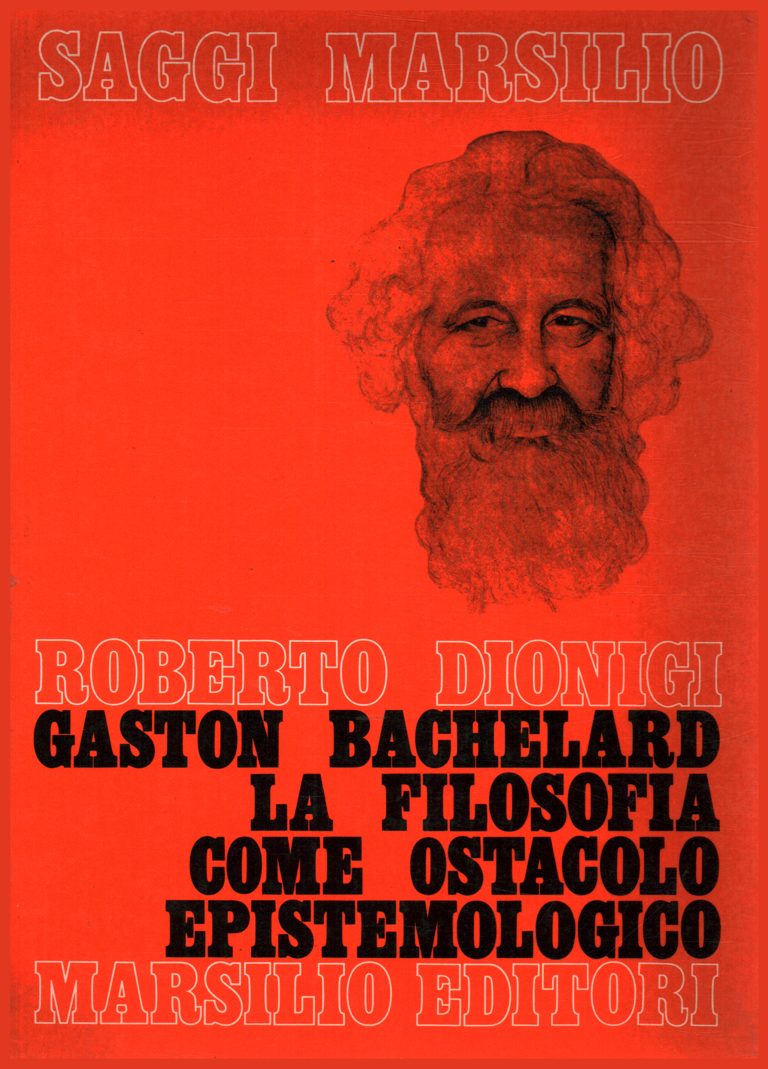 Gaston Bachelard. La philosophie comme un obstacle epistar, Roberto Dionigi