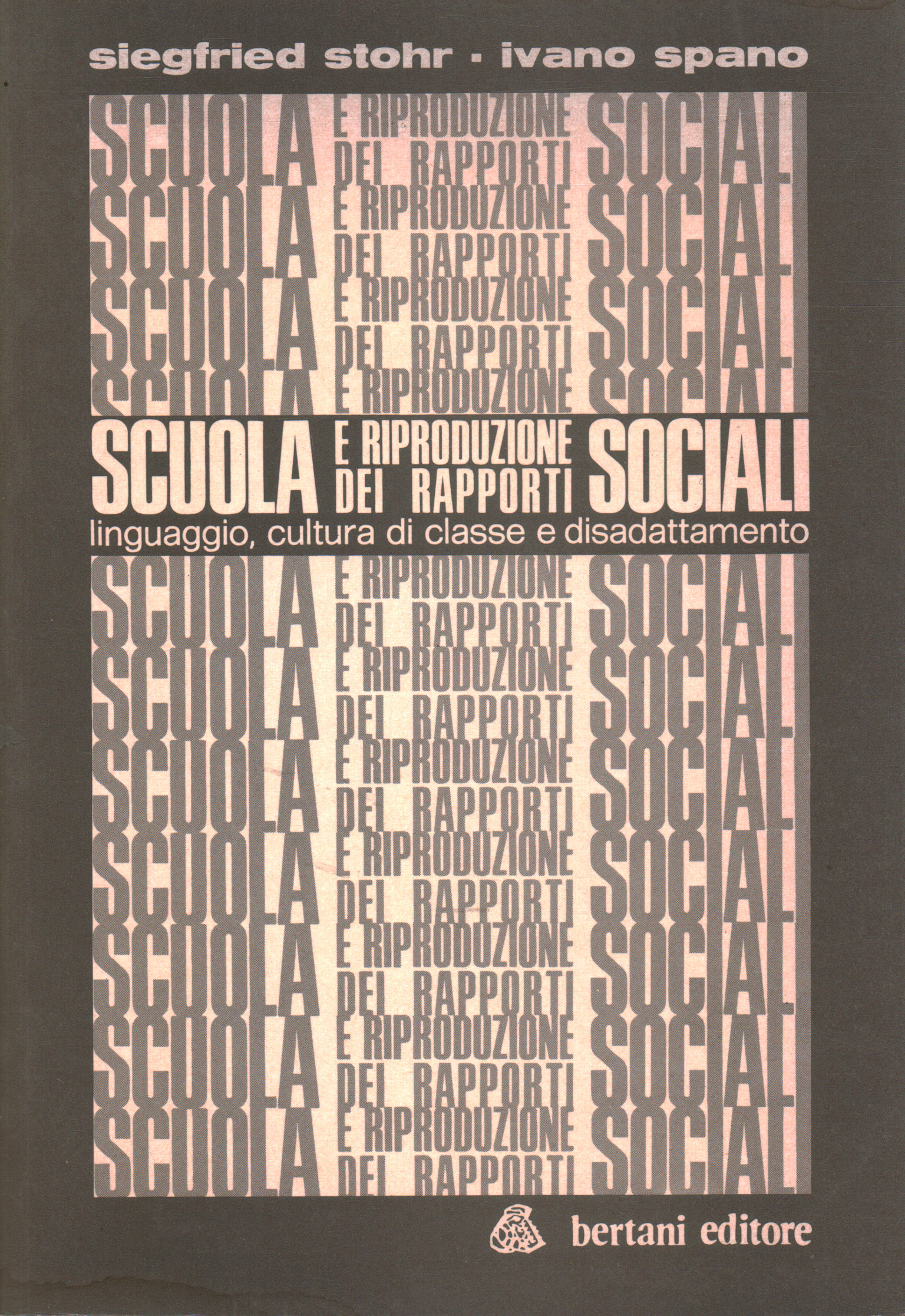 Scuola e riproduzione dei rapporti sociali, Siegfried Stohr Ivano Spano
