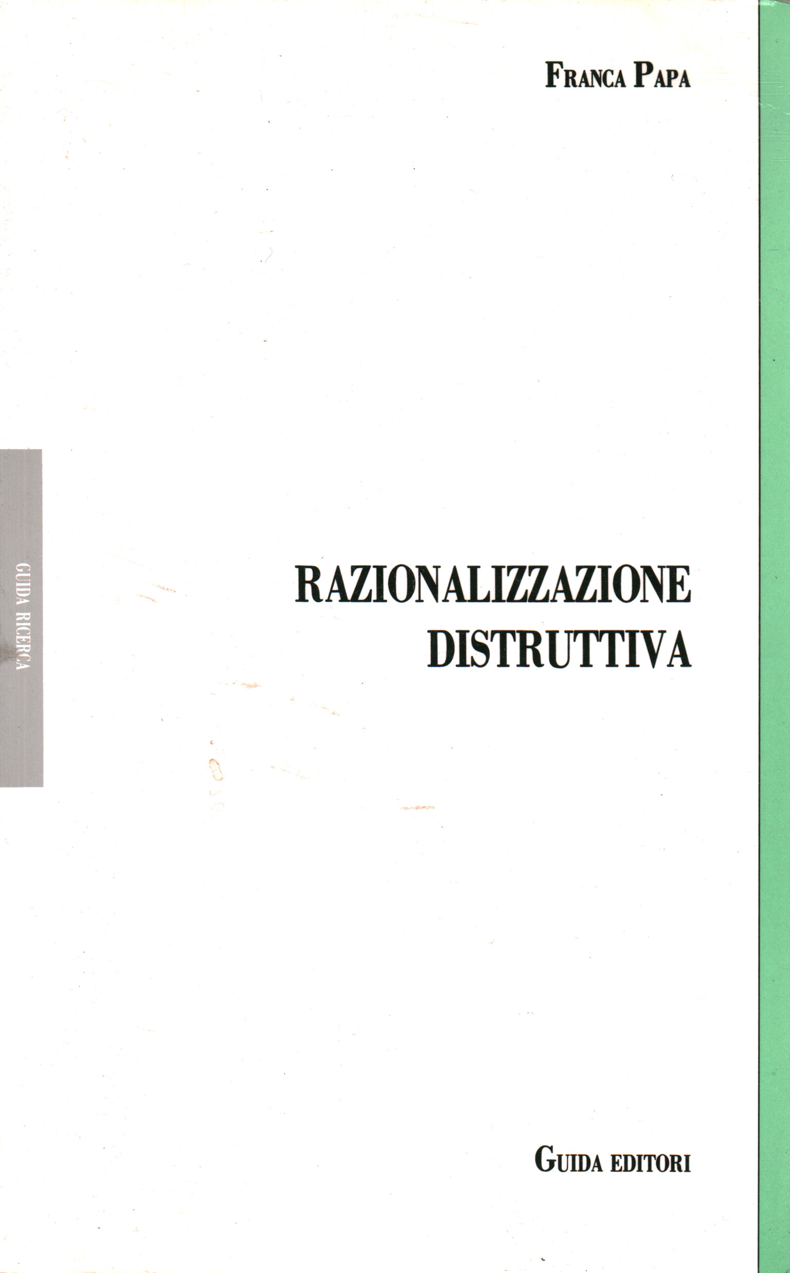 Rationalizing destructive, Franca Pope