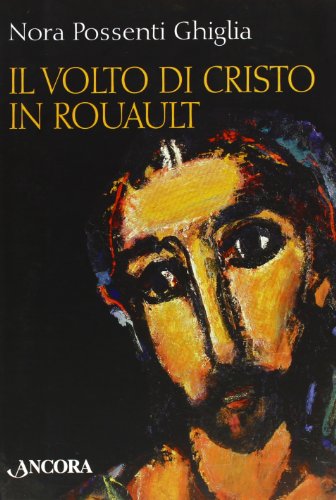 Das antlitz Christi in georges rouault, Nora Mächtigen Ghiglia