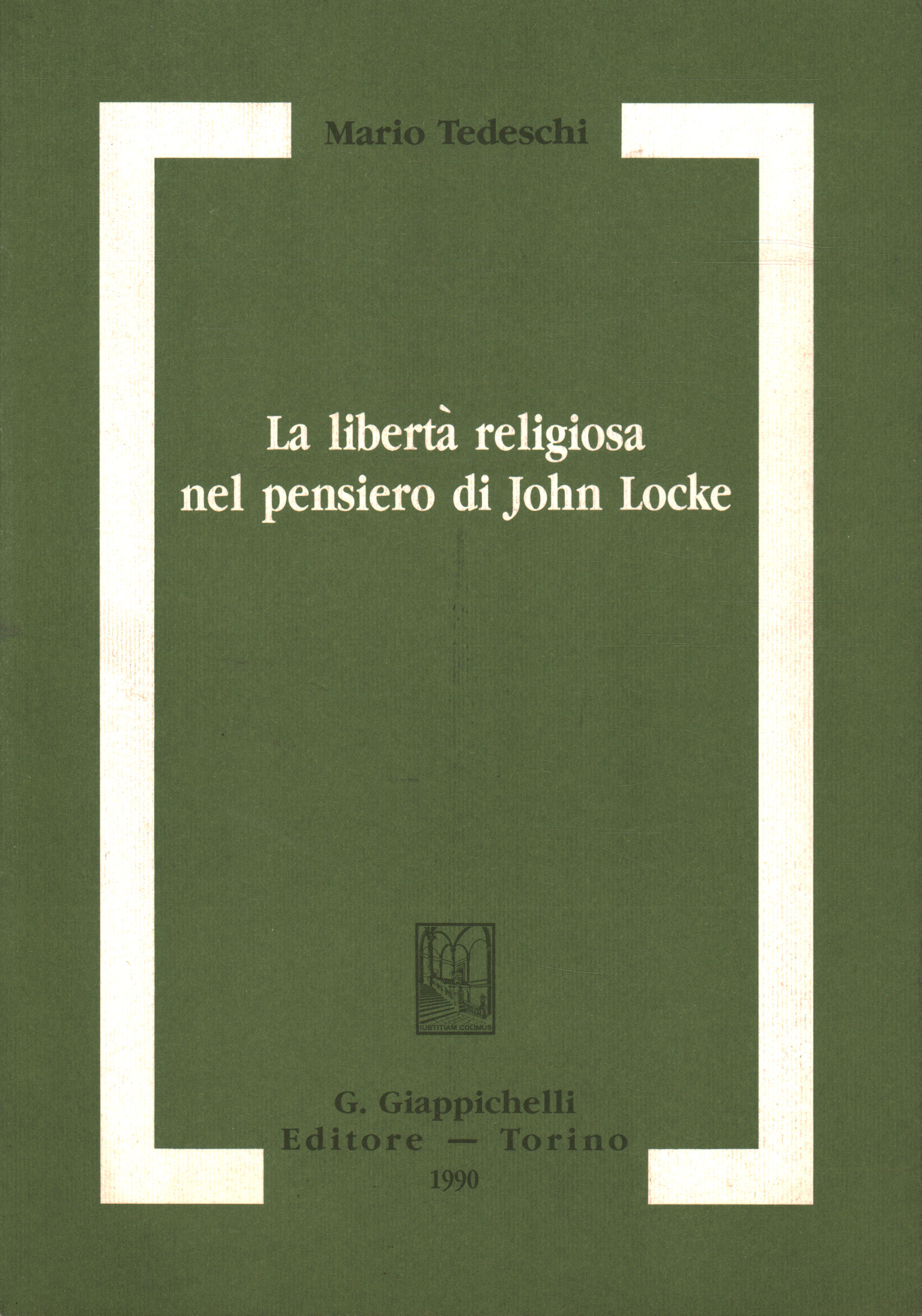 The freedom regligiosa in the thought of John Locke, Mario German