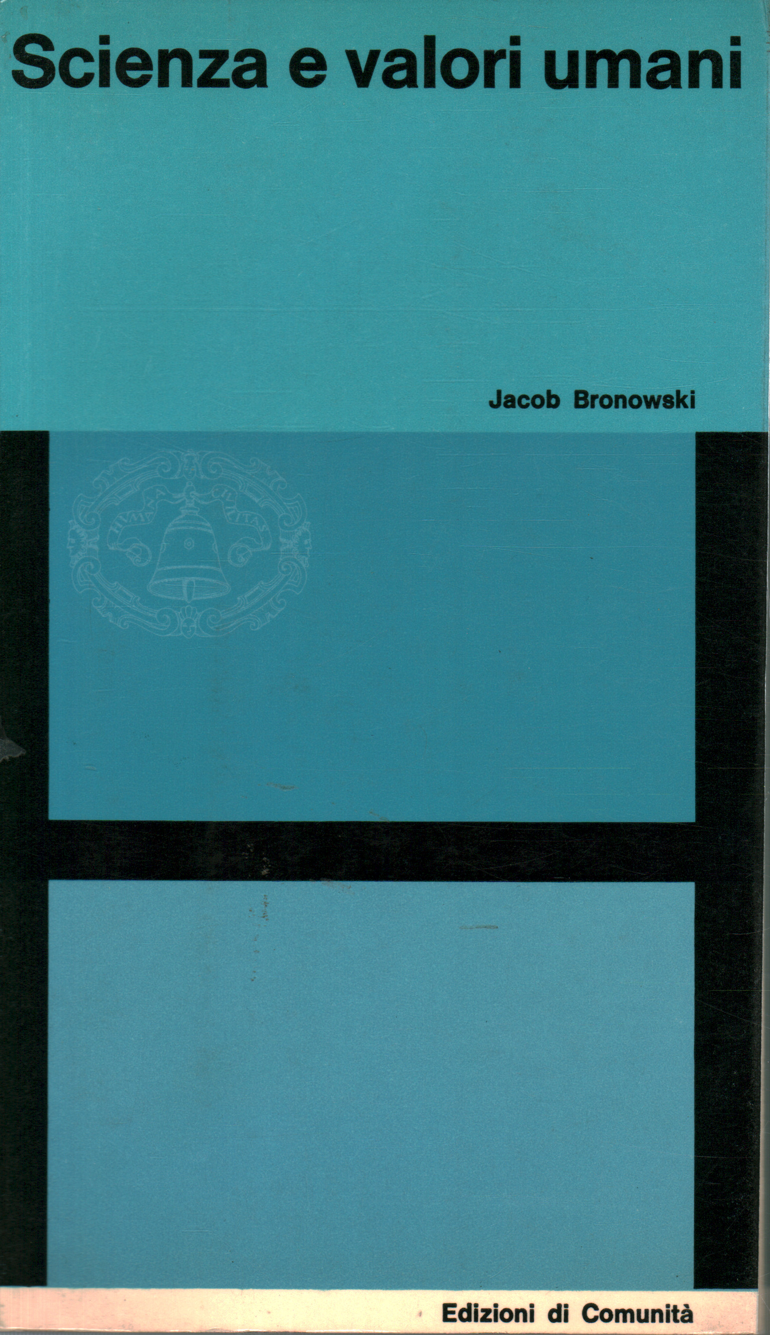 Scienza e valori umani, Jacob Bronowski