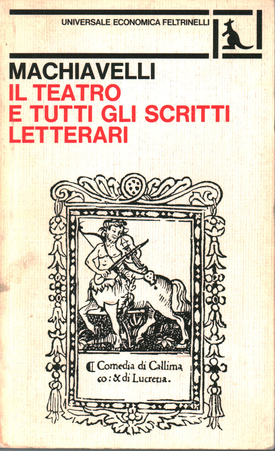 Il teatro e tutti gli scritti letterari, Niccolò Machiavelli