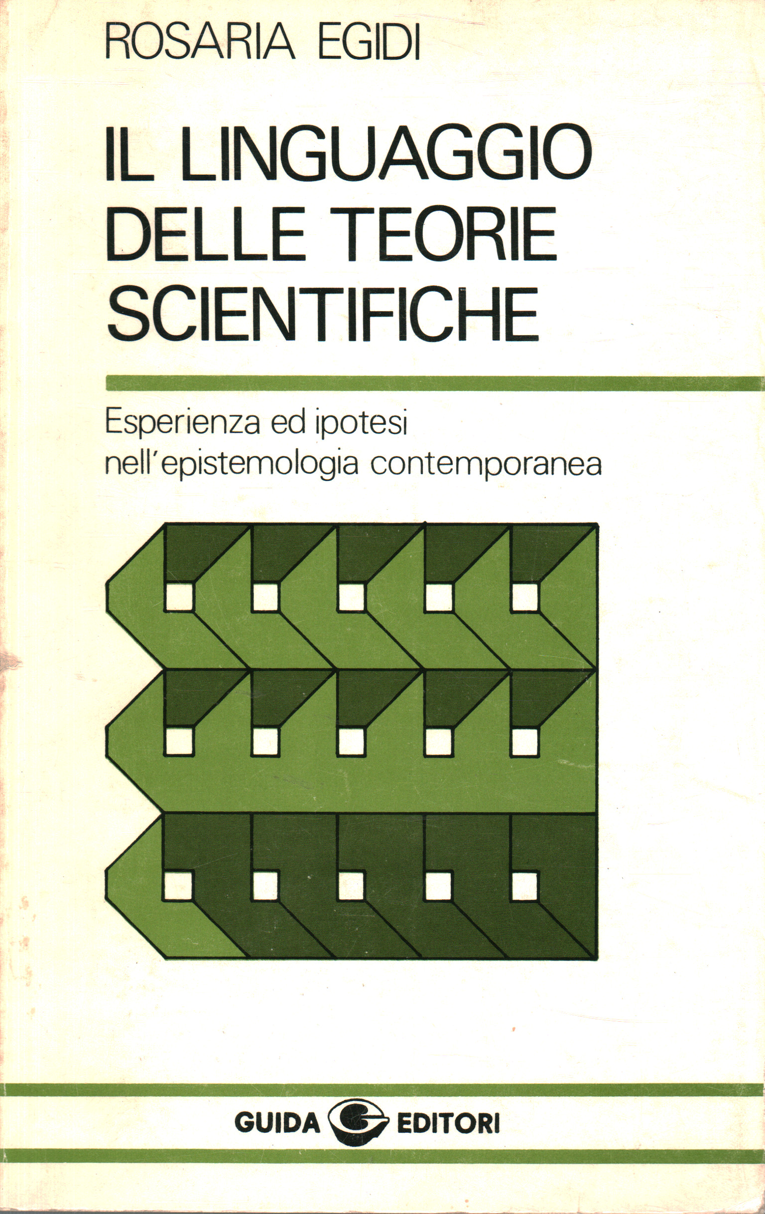 Il linguaggio delle teorie scientifiche, Rosaria Egidi