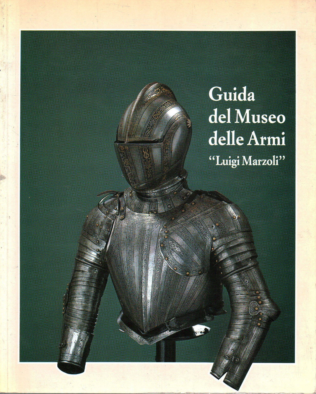 Guida del Museo delle Armi "Luigi Marzoli, Francesco Rossi