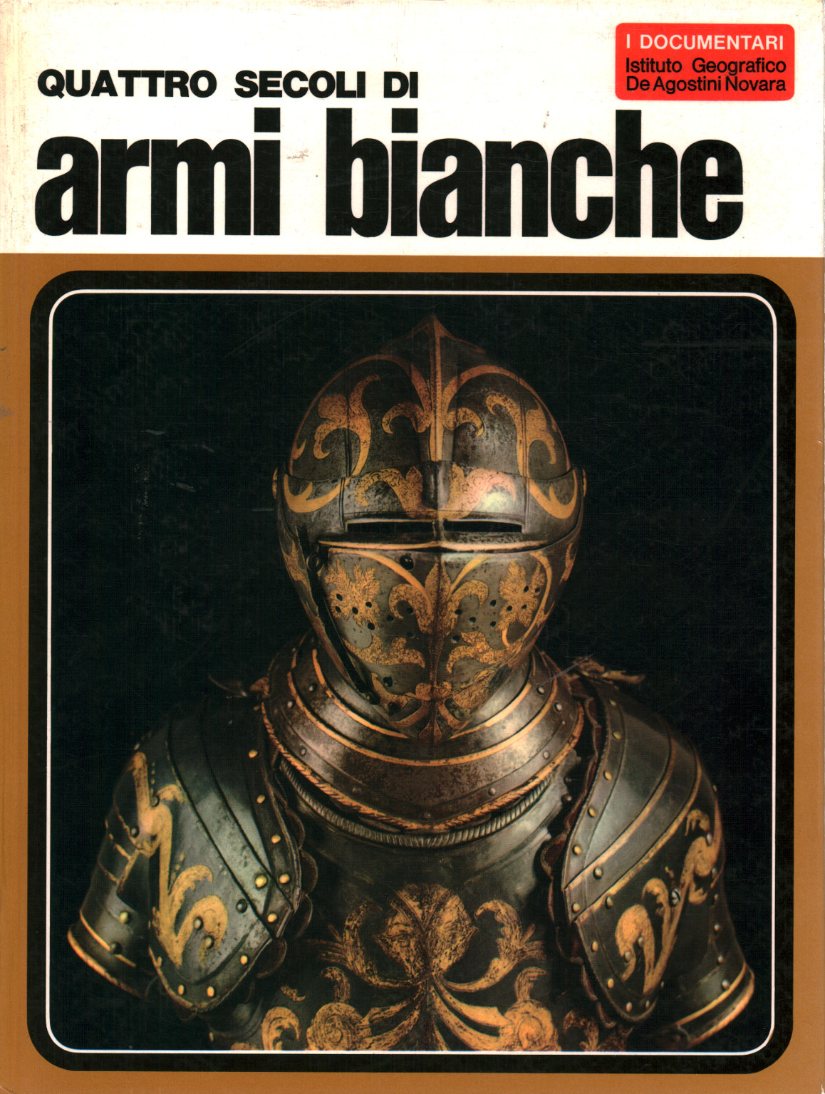 Aldo G. Cimarelli, usato, Quattro secoli di armi bianche, Libreria