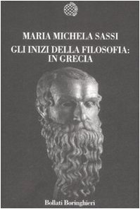 Gli inizi della filosofia: in Grecia, Maria Michela Sassi