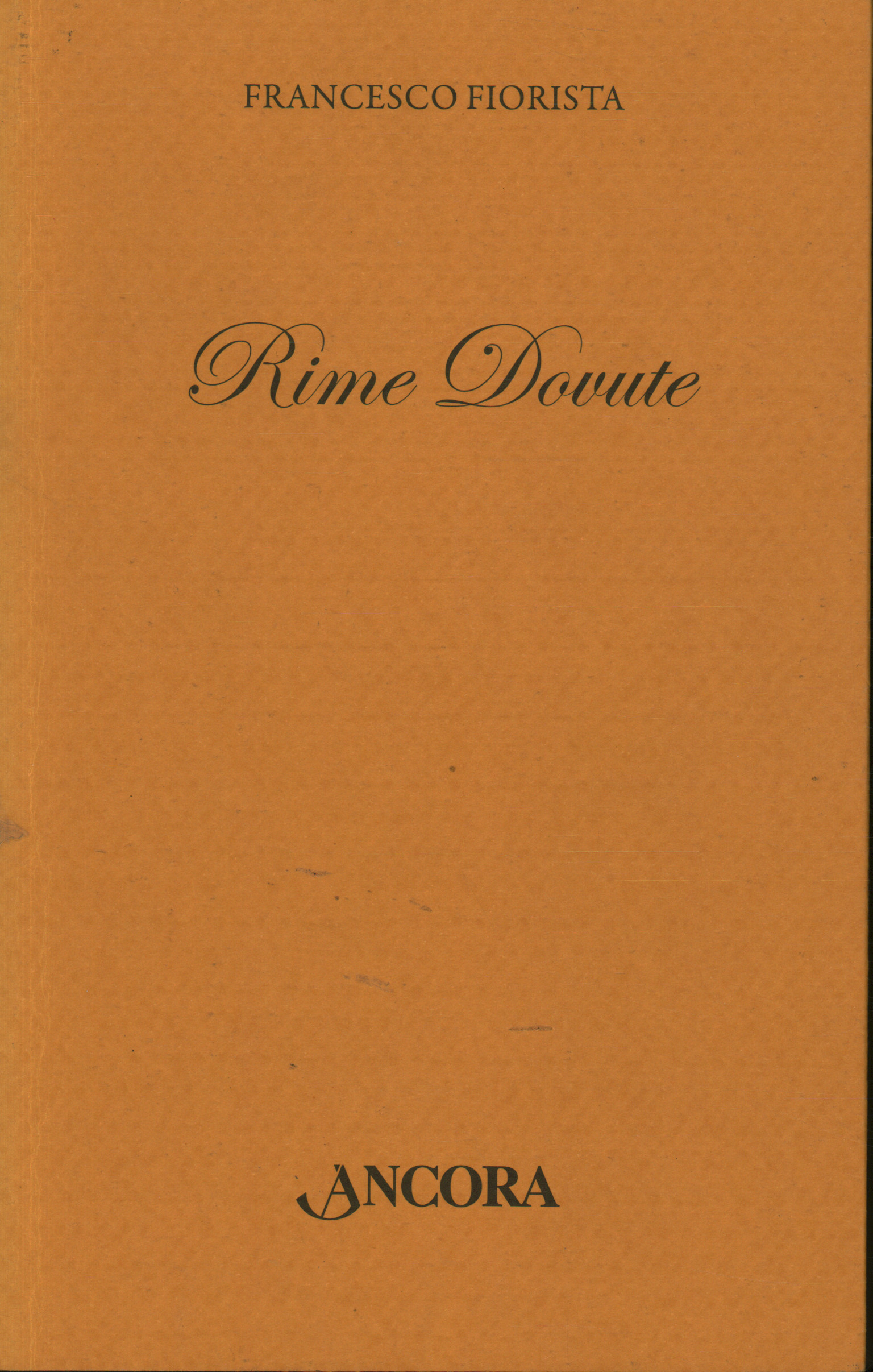 Rime dovute, Francesco Fiorista