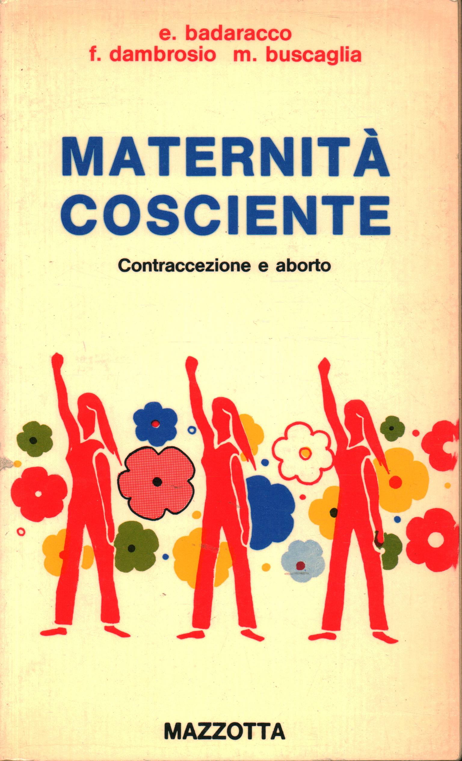 Motherhood as a conscious, Francesca Dambrosio Elvira Baldracco and Mauro Buscaglia