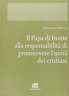 Il Papa di fronte alla responsabilità di promuovere l'unità dei cristiani